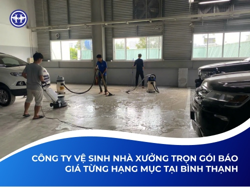 Công Ty Vệ Sinh Nhà Xưởng Trọn Gói Báo Giá Từng Hạng Mục Tại Bình Thạnh